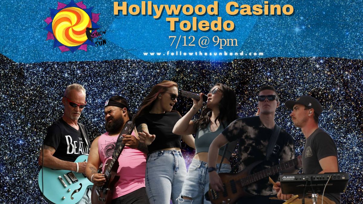 Follow the Sun at Hollywood Casino \u2728