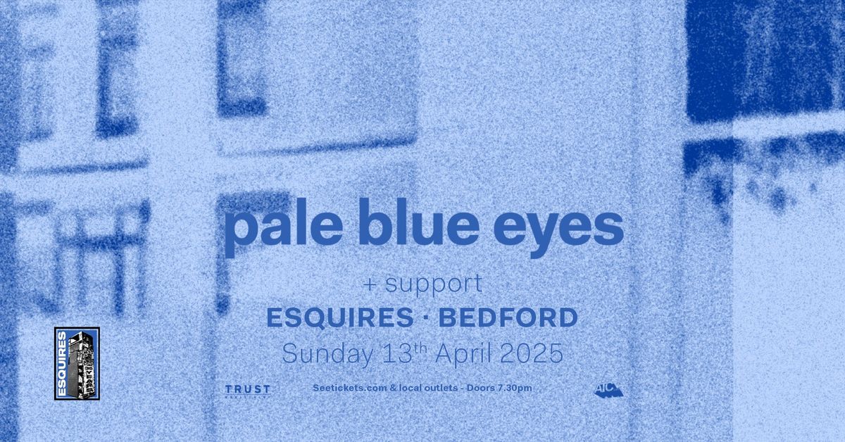 PALE BLUE EYES | BEDFORD 