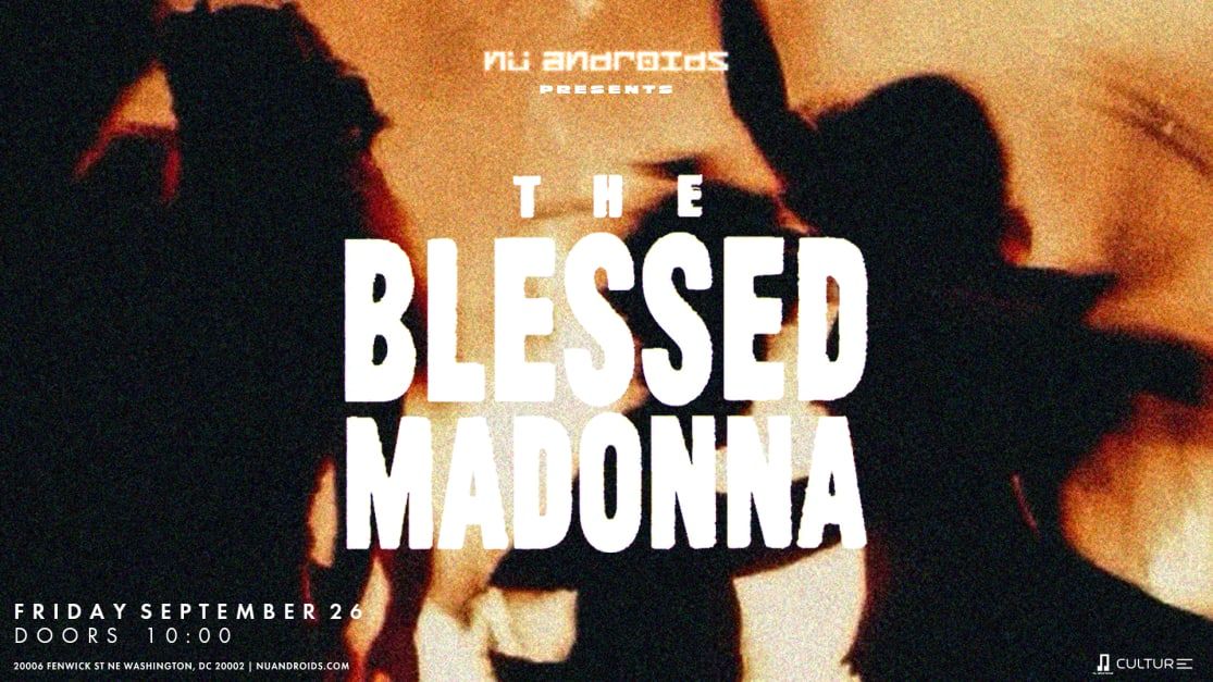 N\u00fc Androids Presents: The Blessed Madonna in Washington