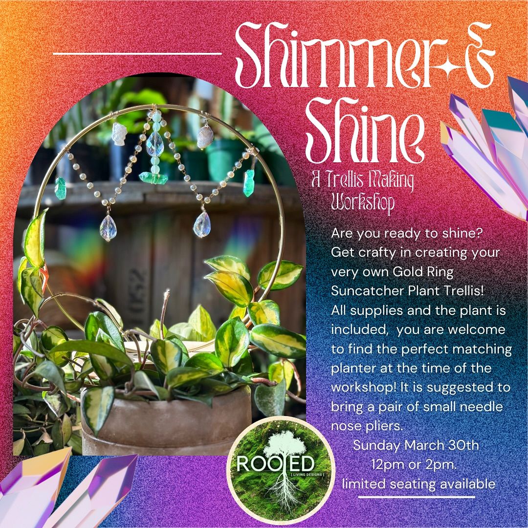 Shimmer and Shine - A Suncatcher Trellis Workshop 