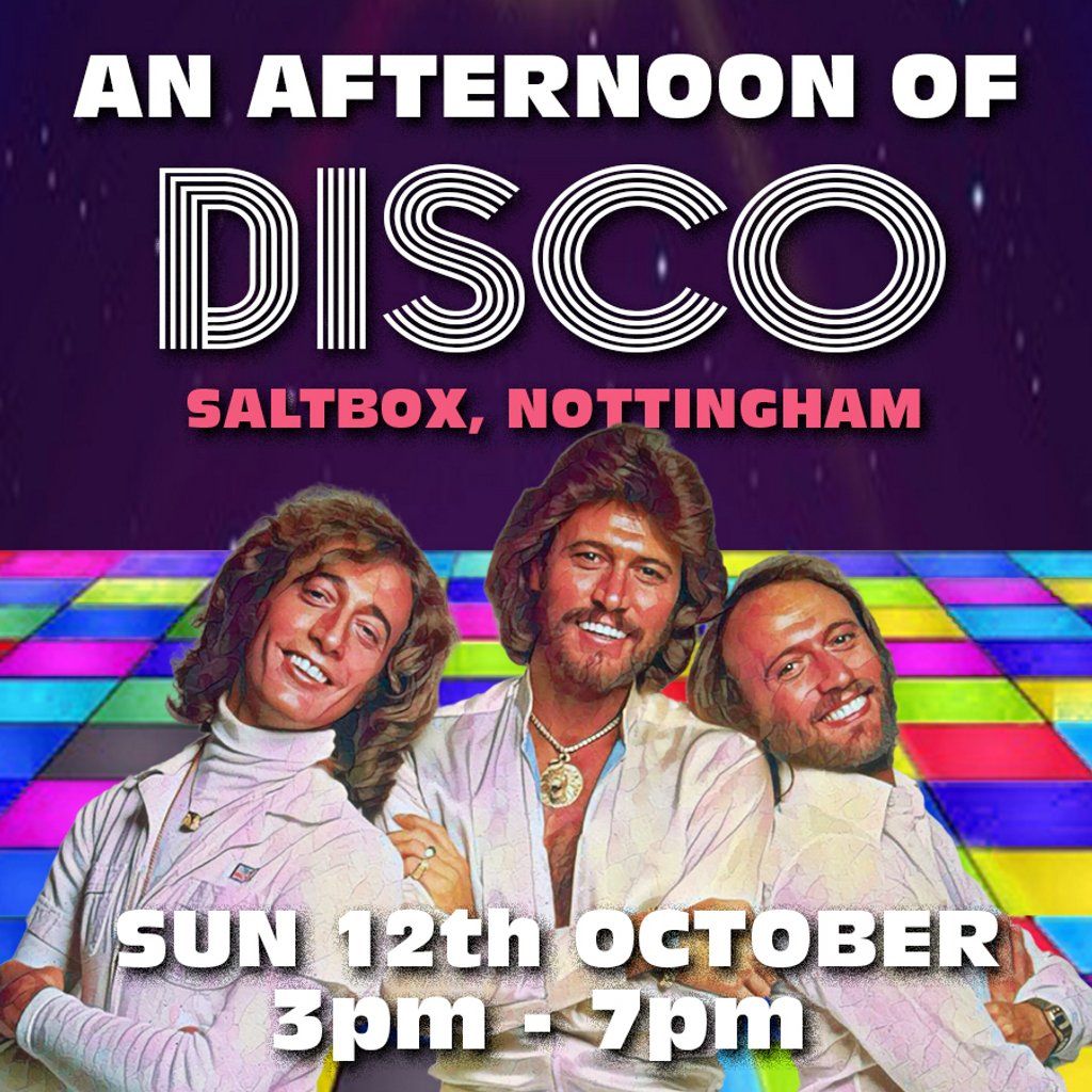 An Afternoon of Disco NOTTINGHAM - Over 30s Day Party *3pm-7pm*