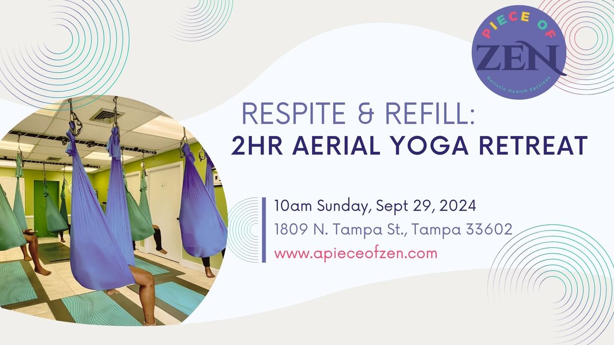 Respite & Refill: 2hr Aerial Yoga Retreat