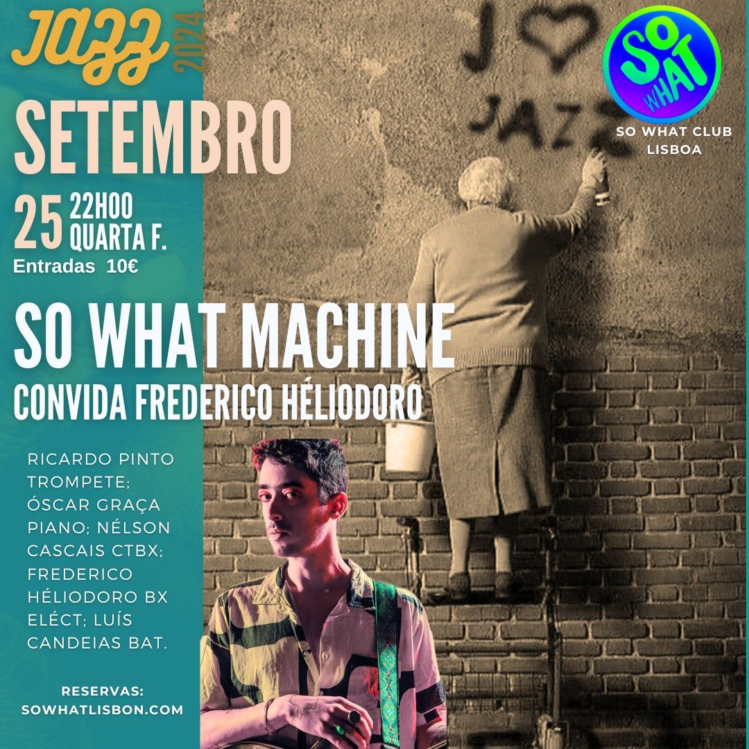 So What Machine ( Banda da casa ) jazz convida o baixista Frederico Heliodoro