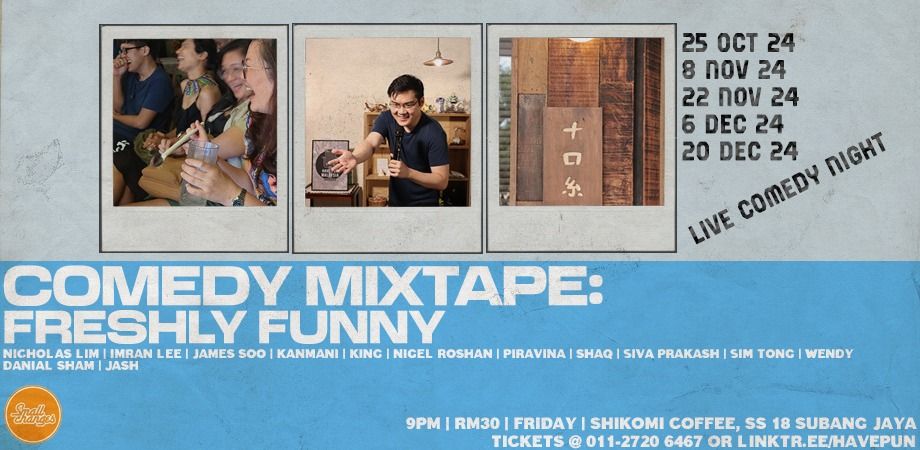 COMEDY MIXTAPE: Freshly Funny! by Have Pun Malaysia, a curated live comedy night. 