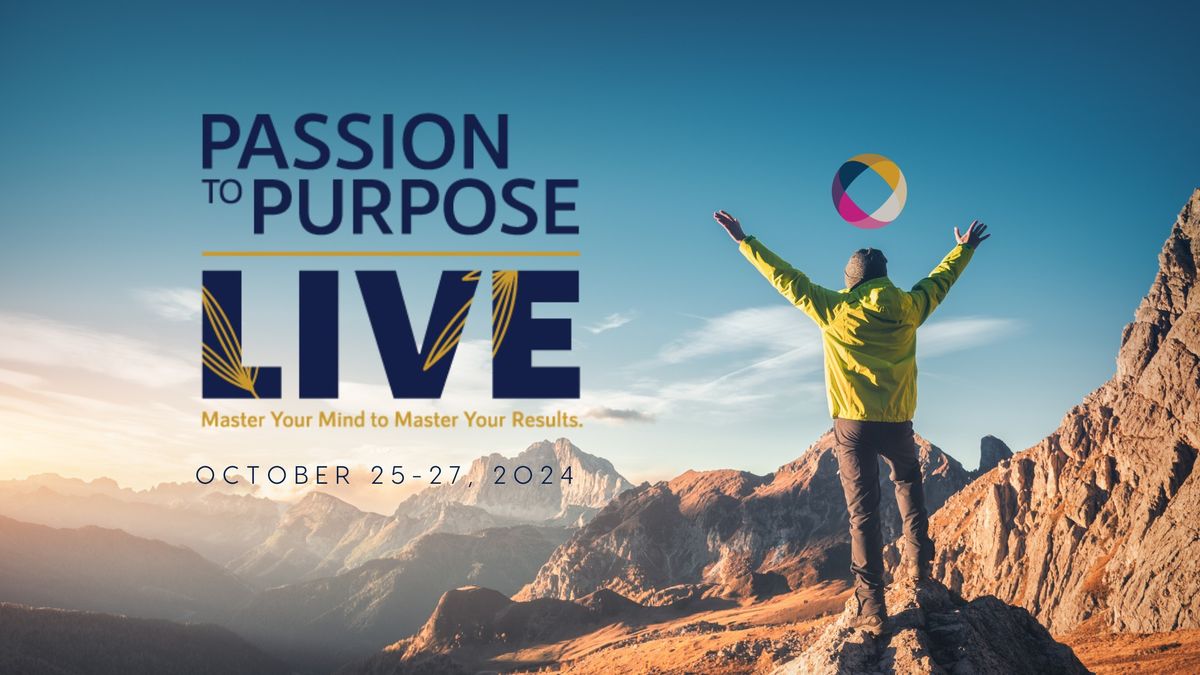 Passion to Purpose LIVE! 