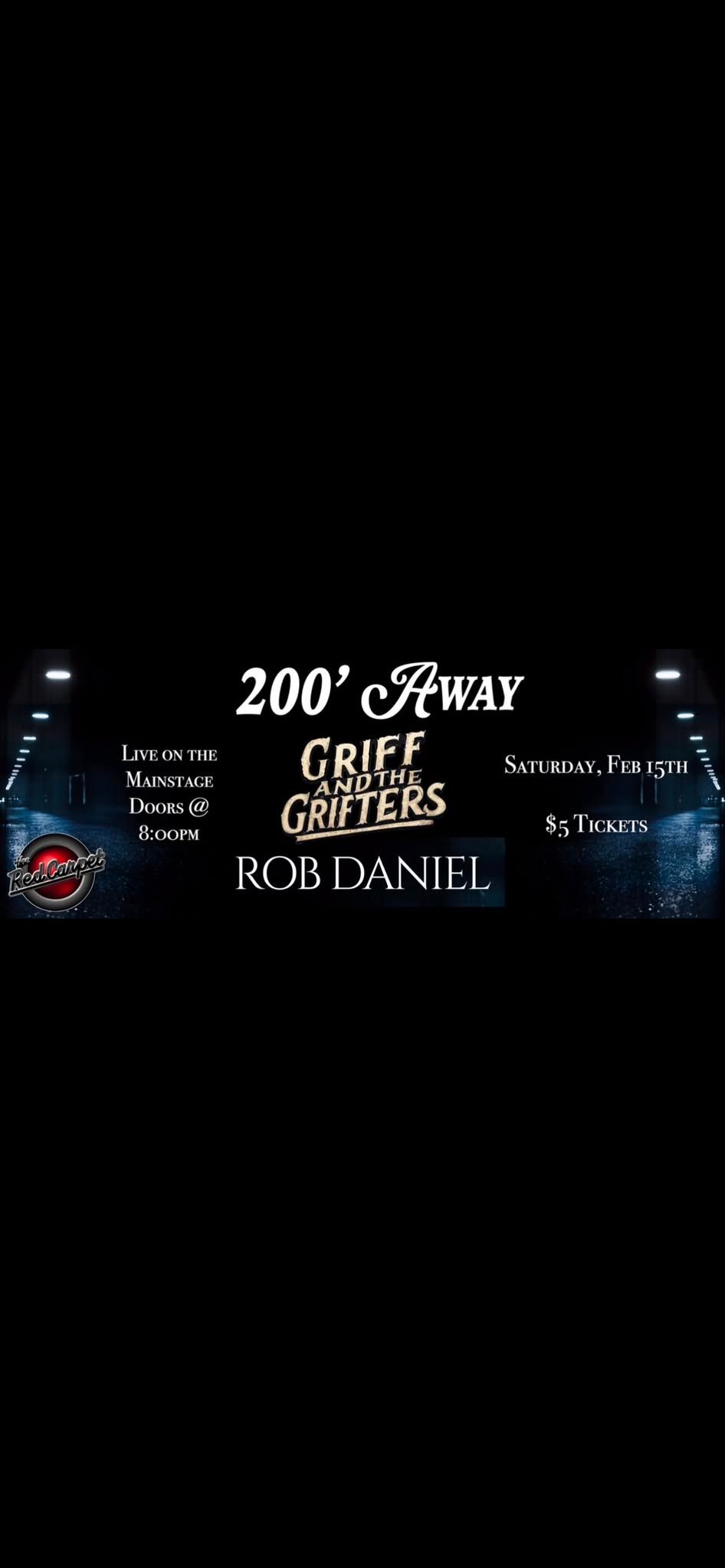 Red Carpet with Griff and the Grifters, 200\u2019 Away and Rob Daniel\u2019s Band!