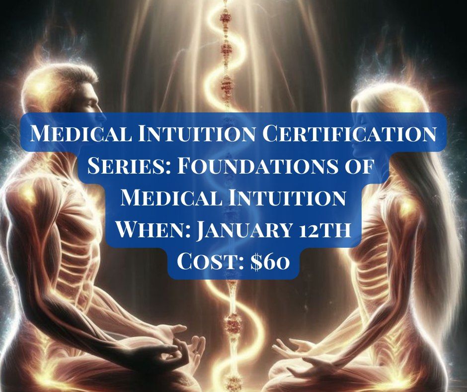 Medical Intuition Certification Series: Foundations of Medical Intuition