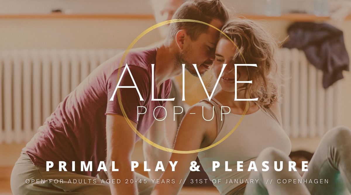 ALIVE Pop-Up \/\/ Primal Play & Pleasure