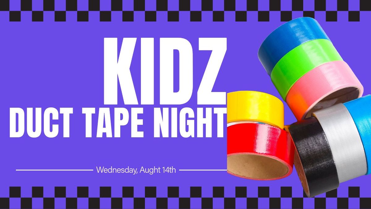 Kidz Duct Tape Night