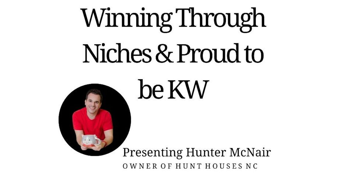 Winning Through Niches & Proud to be KW