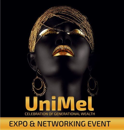 UniMel - Celebration of Generational Wealth - Expo & Networking Event