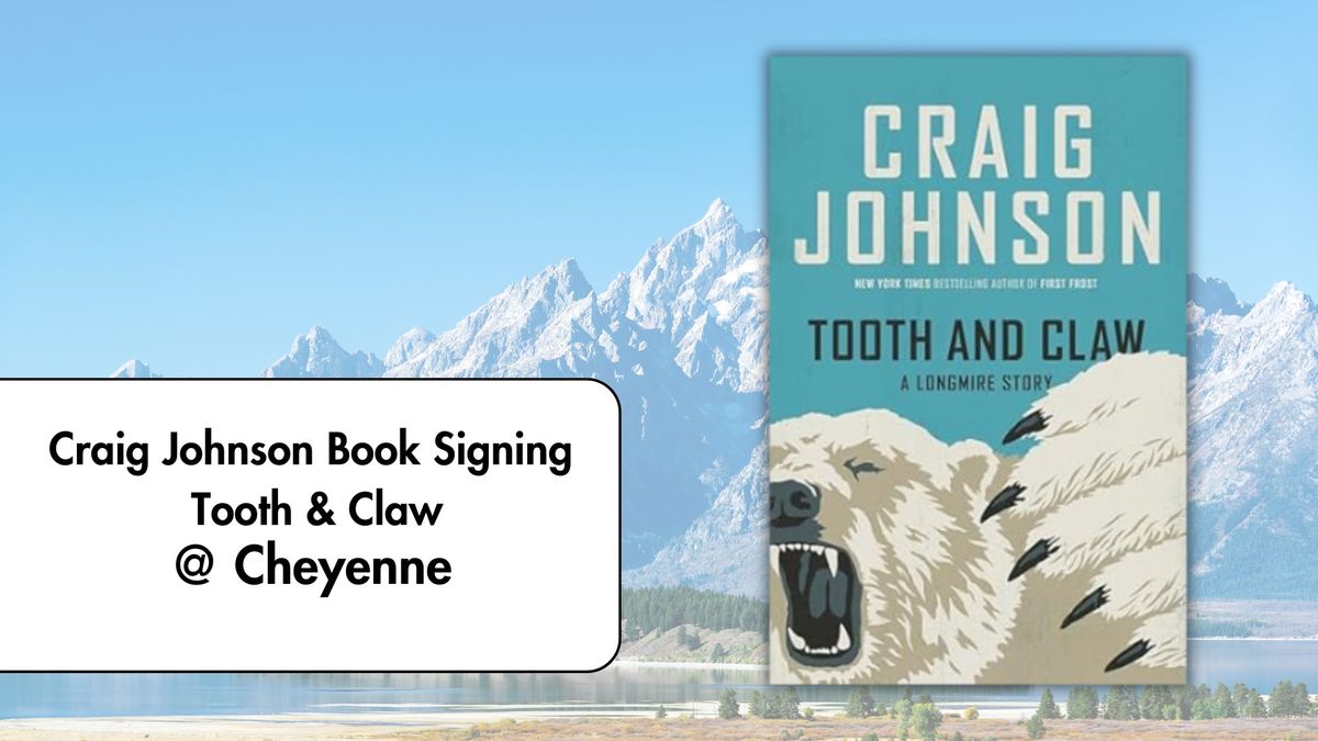 Craig Johnson Book Signing: Tooth & Claw