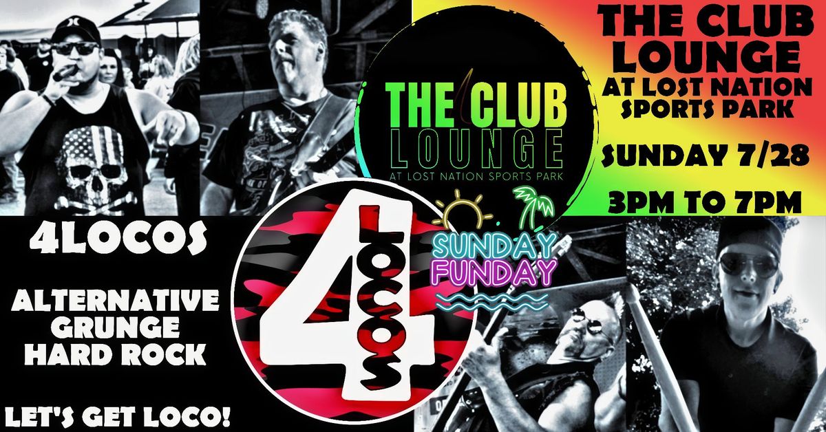 4LOCOS SUNDAY FUNDAY! @ The Club Lounge at LNSP (Outdoor Patio)