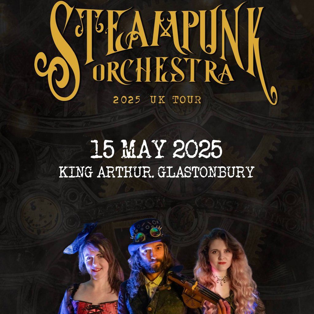 Steampunk Orchestra - King Arthur, Glastonbury