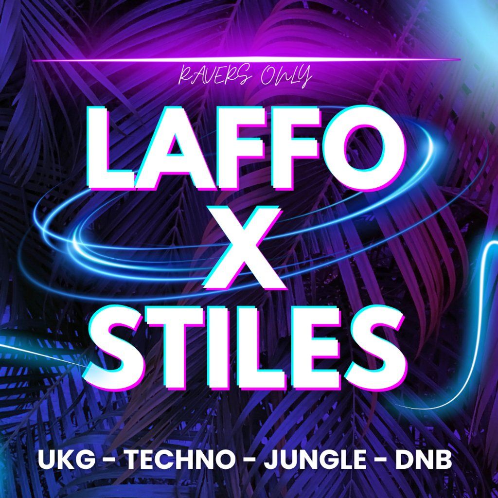 Laffo X Stiles - Ravers Only