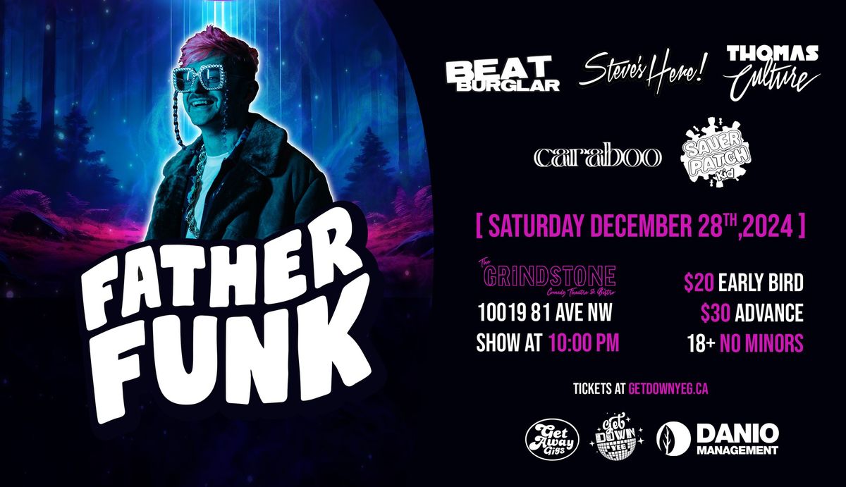 FATHER FUNK w\/ BEAT BURGLAR, STEVE'S HERE, THOMAS CULTURE, CARABOO & SAUER PATCH KID - DEC 28TH 