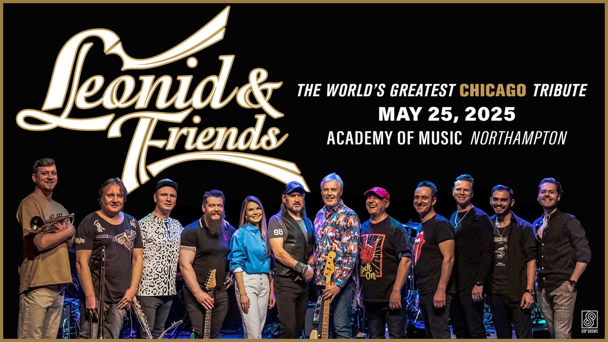 Leonid & Friends: The World\u2019s Greatest Chicago Tribute | Academy of Music Theatre (Northampton, MA)