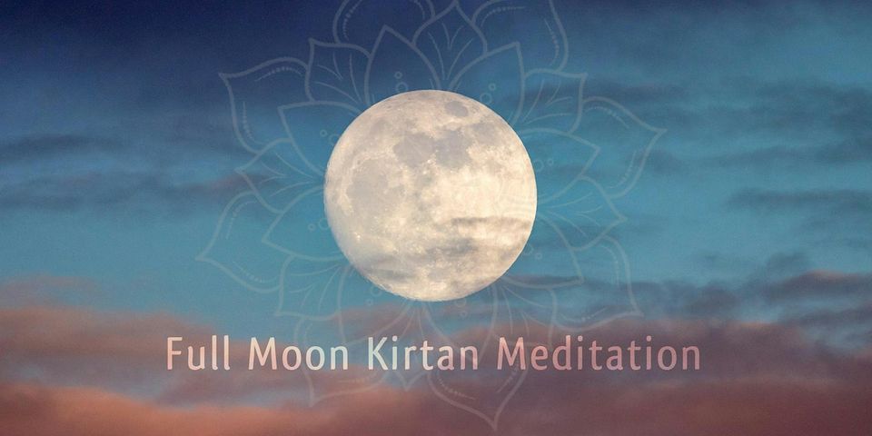 Full Moon Kirtan Meditation Circle