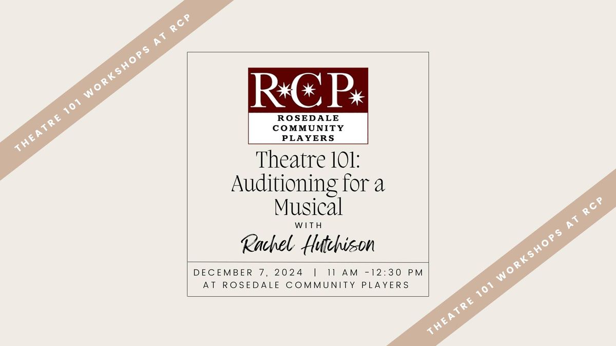 RCPs Theatre 101 December Workshop - Auditioning for a Musical