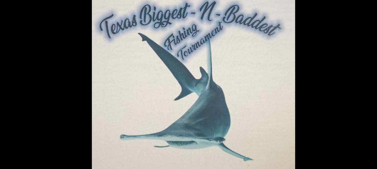 Texas Biggest and Baddest Fishing Tournament 