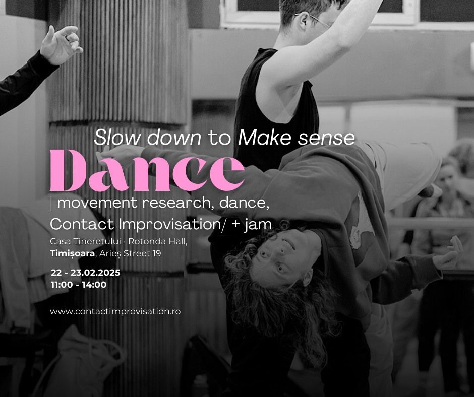 Slow down to Make sense | atelier de mi\u0219care, dans, Contact Improvisation\/ + jam