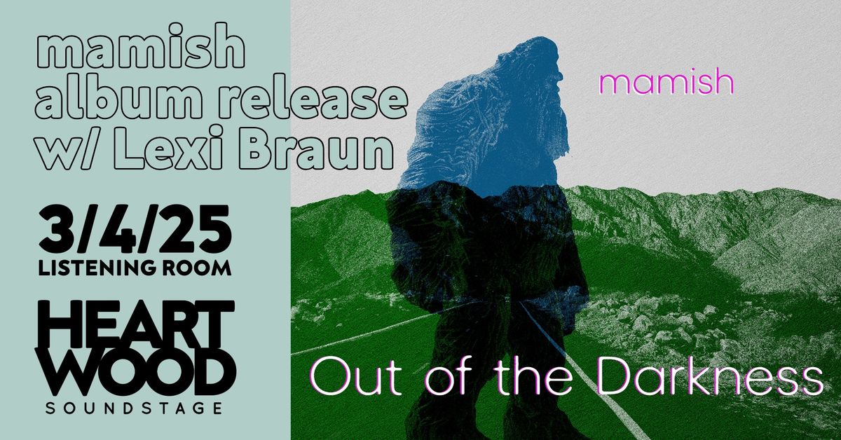 mamish Album Release w\/ Lexi Braun @ Heartwood Soundstage | Gainesville, FL