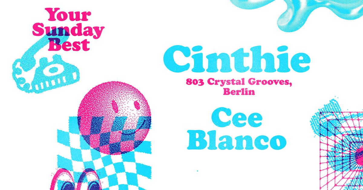 Your Sunday Best feat. Cinthie (803 Crystal Grooves, Berlin) + Cee Blanco