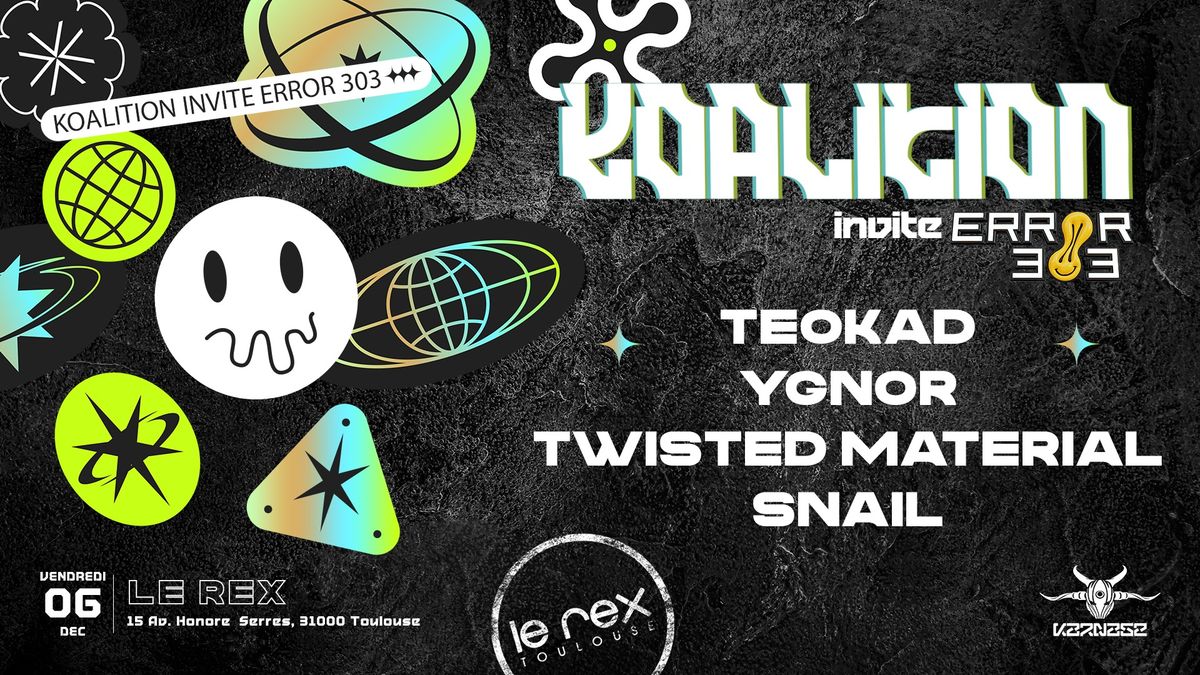 KOALITION INVITE ERROR 303 W\/ Teokad, Ygnor, Twisted Material, Snail