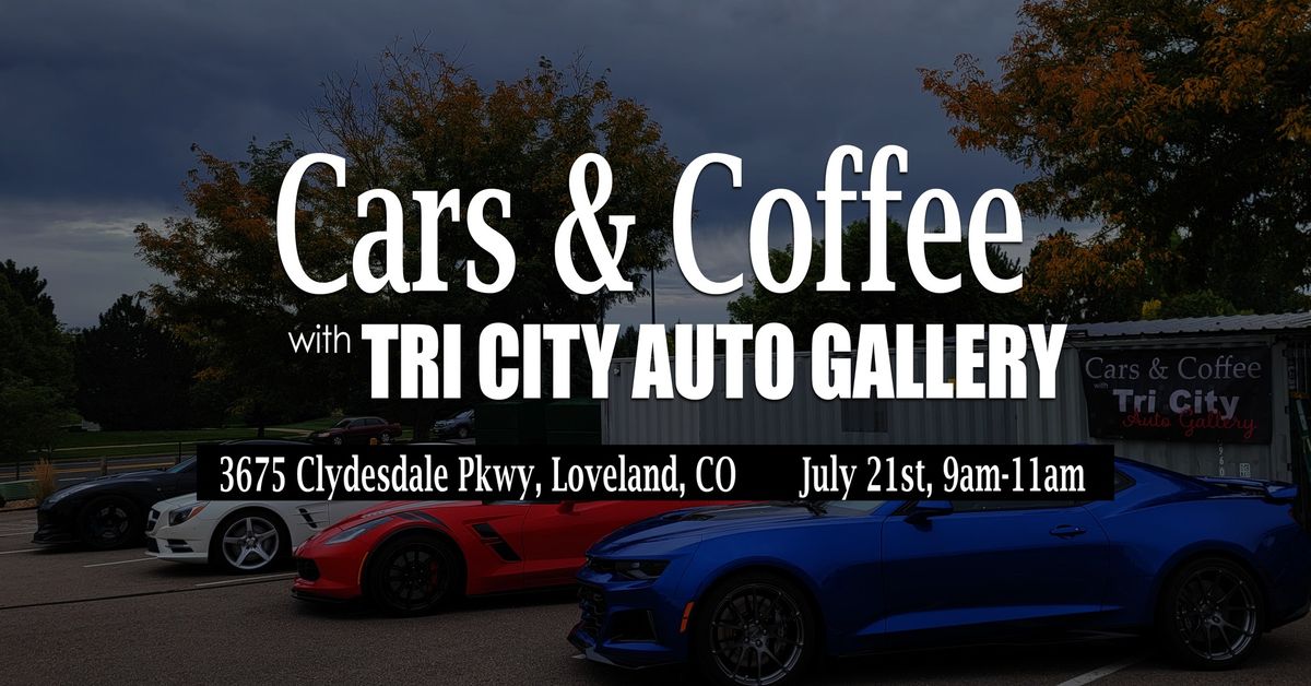 Cars and Coffee with Tri City Auto Gallery