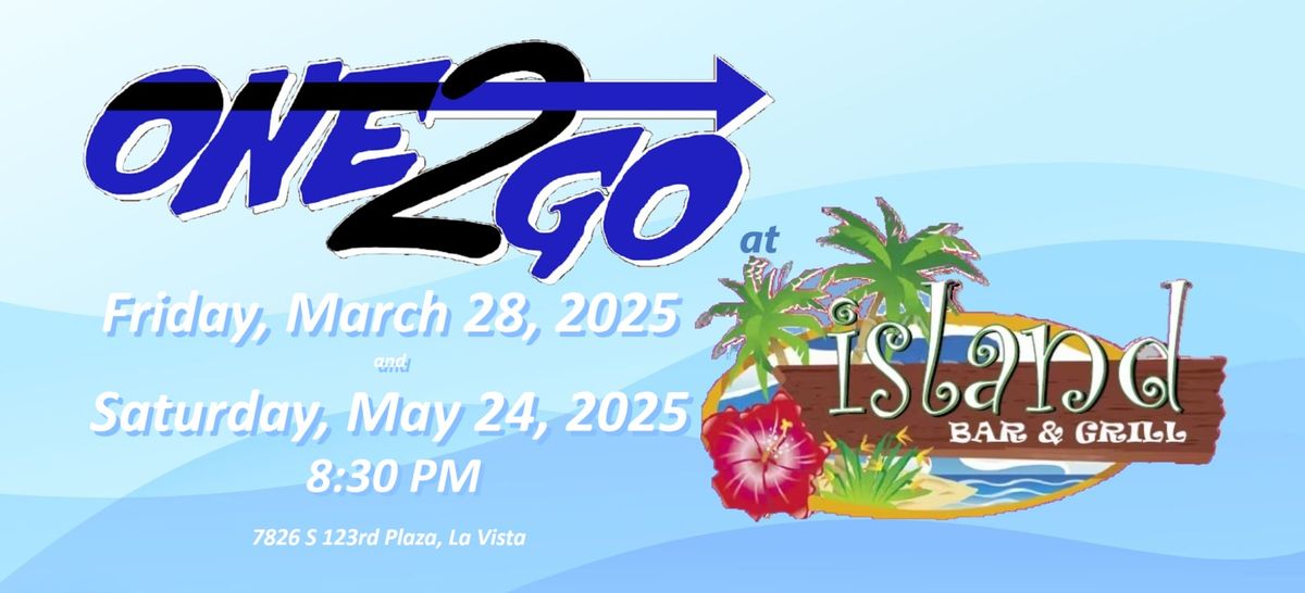 One2Go at Island Bar - March 28, 2025