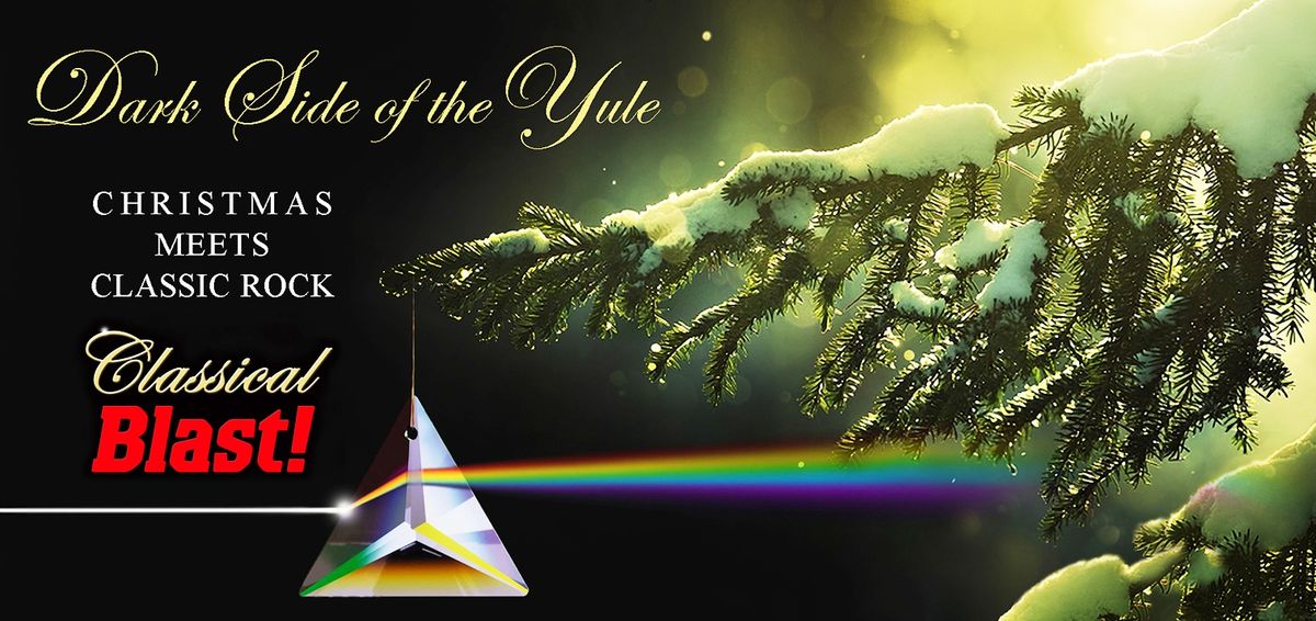 CLASSICAL BLAST: "DARK SIDE OF THE YULE 2024" 