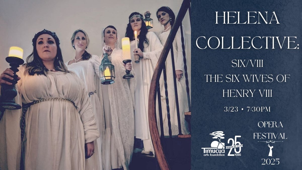 Opera Festival: Helena Collective, 6\/VIII: The Six Wives of Henry VIII