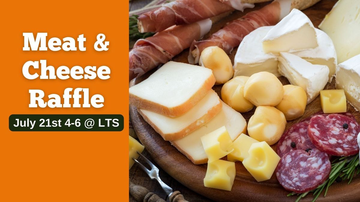 Meat & Cheese Raffle @ LTS