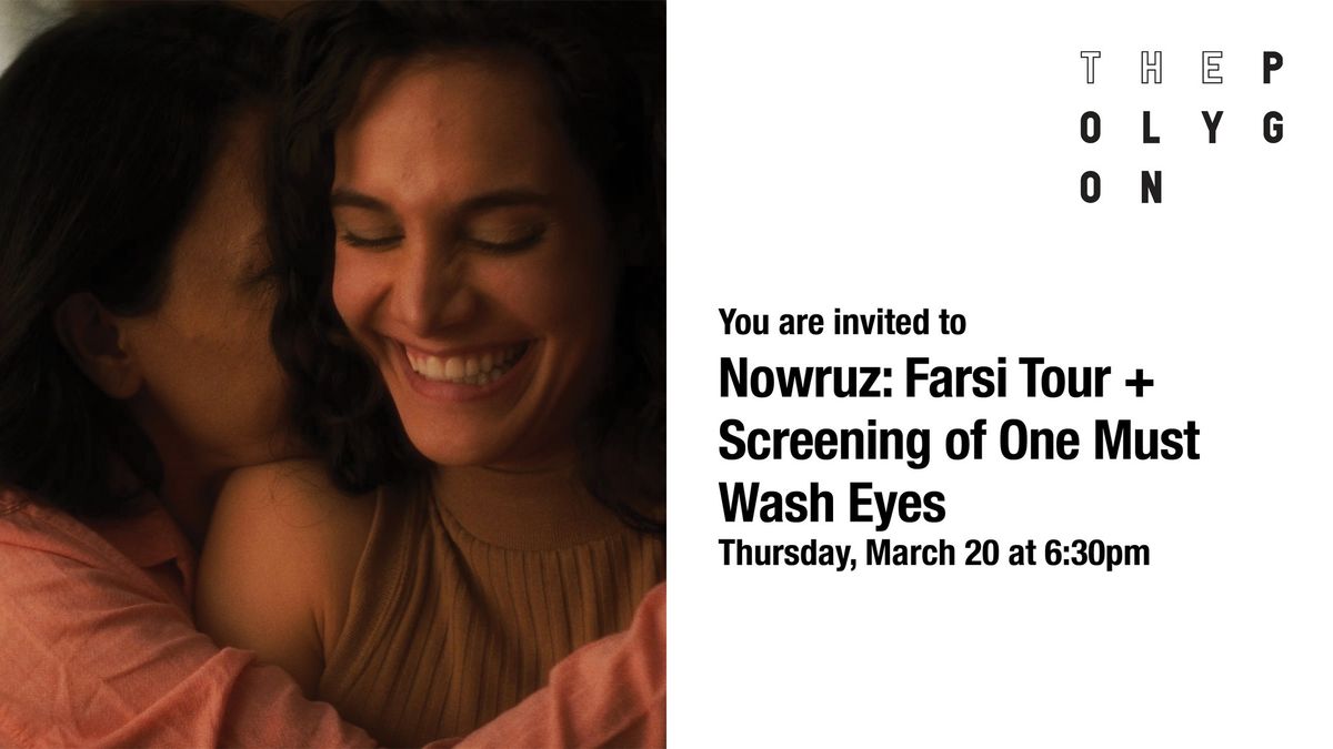 Nowruz: Farsi Tour + Screening of One Must Wash Eyes