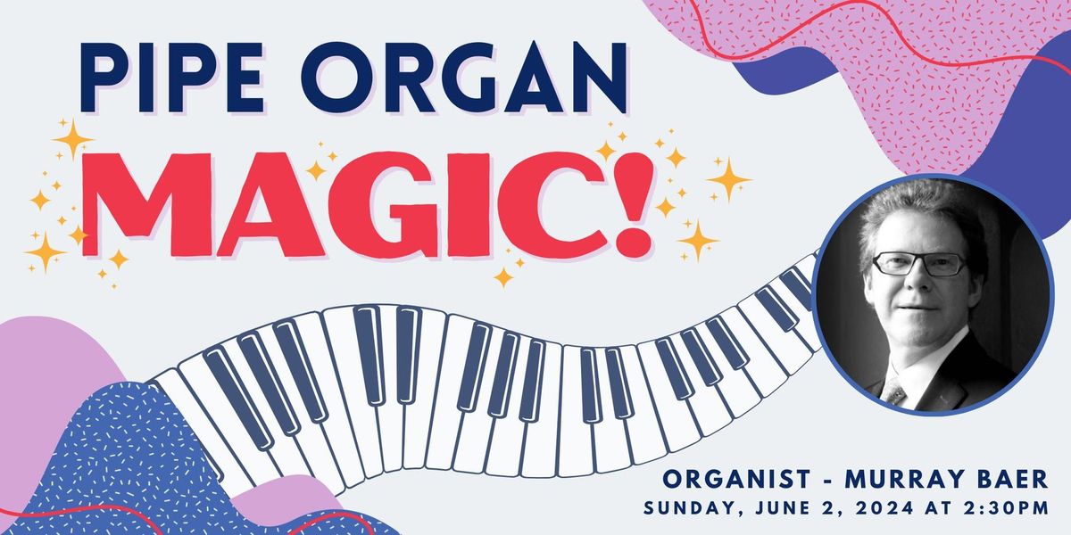 Pipe Organ Magic!
