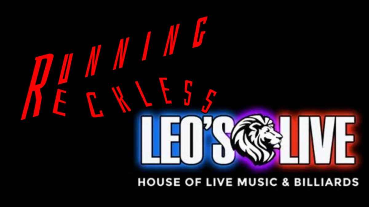 Running Reckless Rocks Leo's Live!