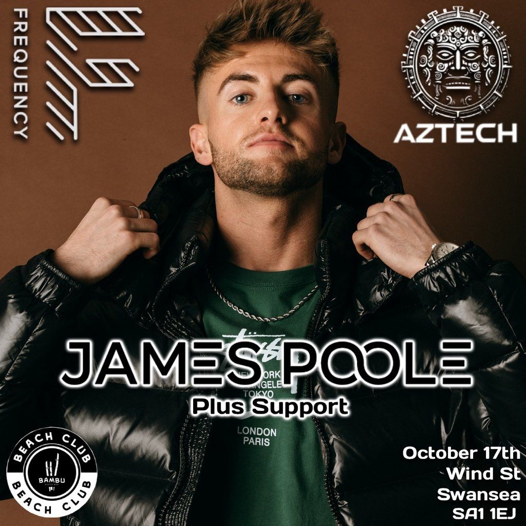 Aztech x Frequency Presents James Poole