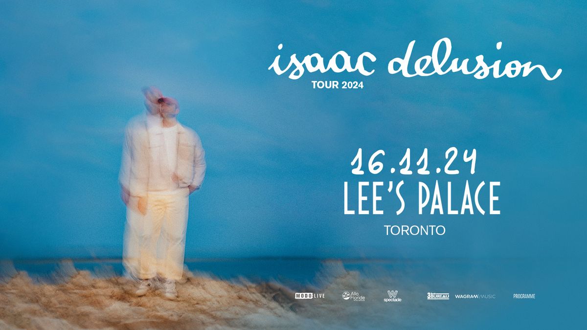 Isaac Delusion w\/ Special Guests - Toronto