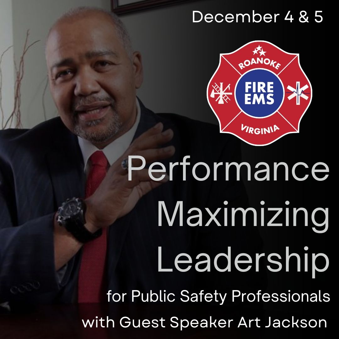 Performance Maximizing Leadership for Public Safety Professionals with Art Jackson 