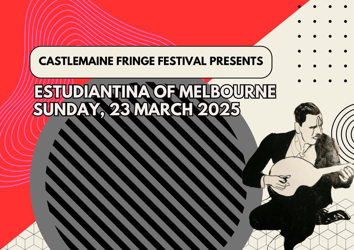 Castlemaine Fringe Festival presents Estudiantina of Melbourne