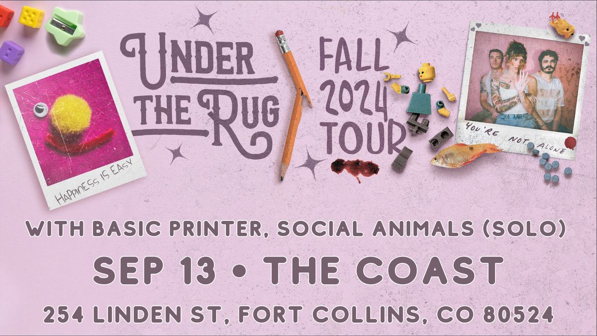 Under The Rug w\/ Basic Printer, Social Animals (Solo) | The Coast | Presented by Z2 Entertainment