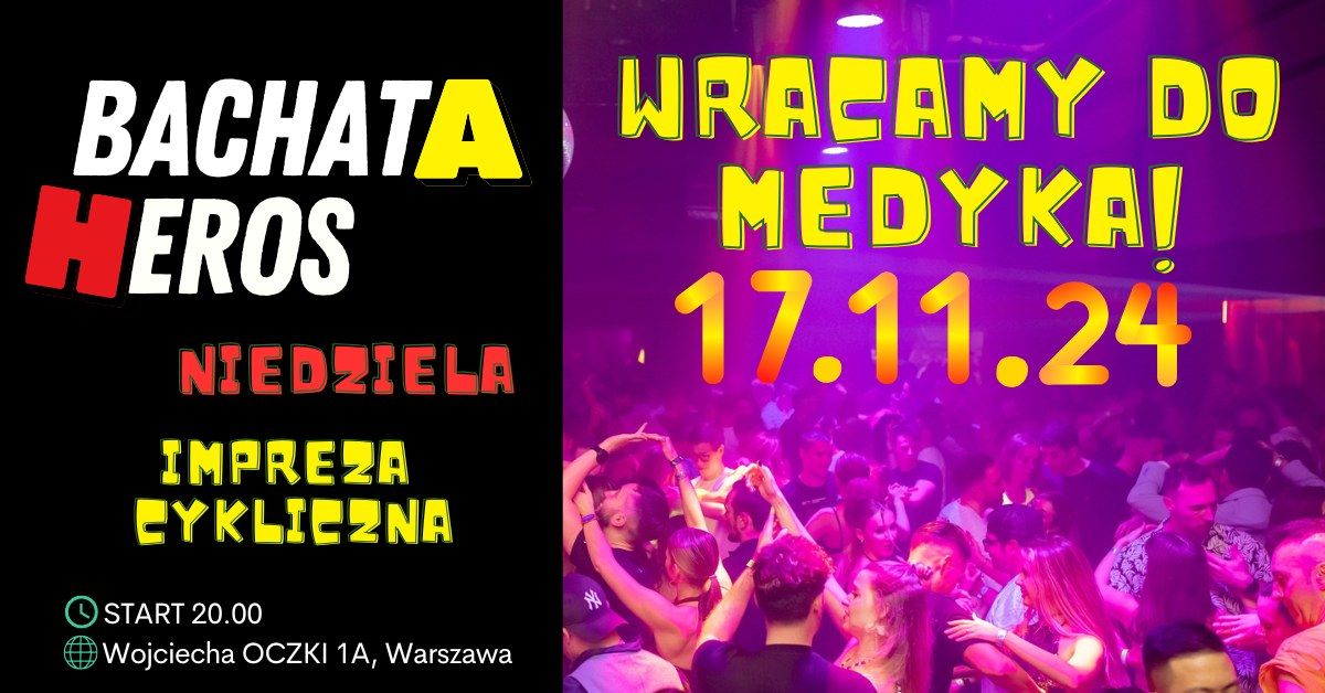 BACHATa hEROS - 17.11.2024 - WRACAMY DO MEDYKA!!!