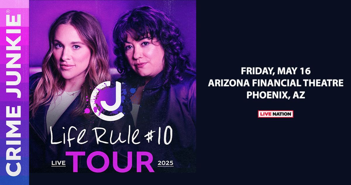 Crime Junkie Podcast Live: Life Rule #10 Tour