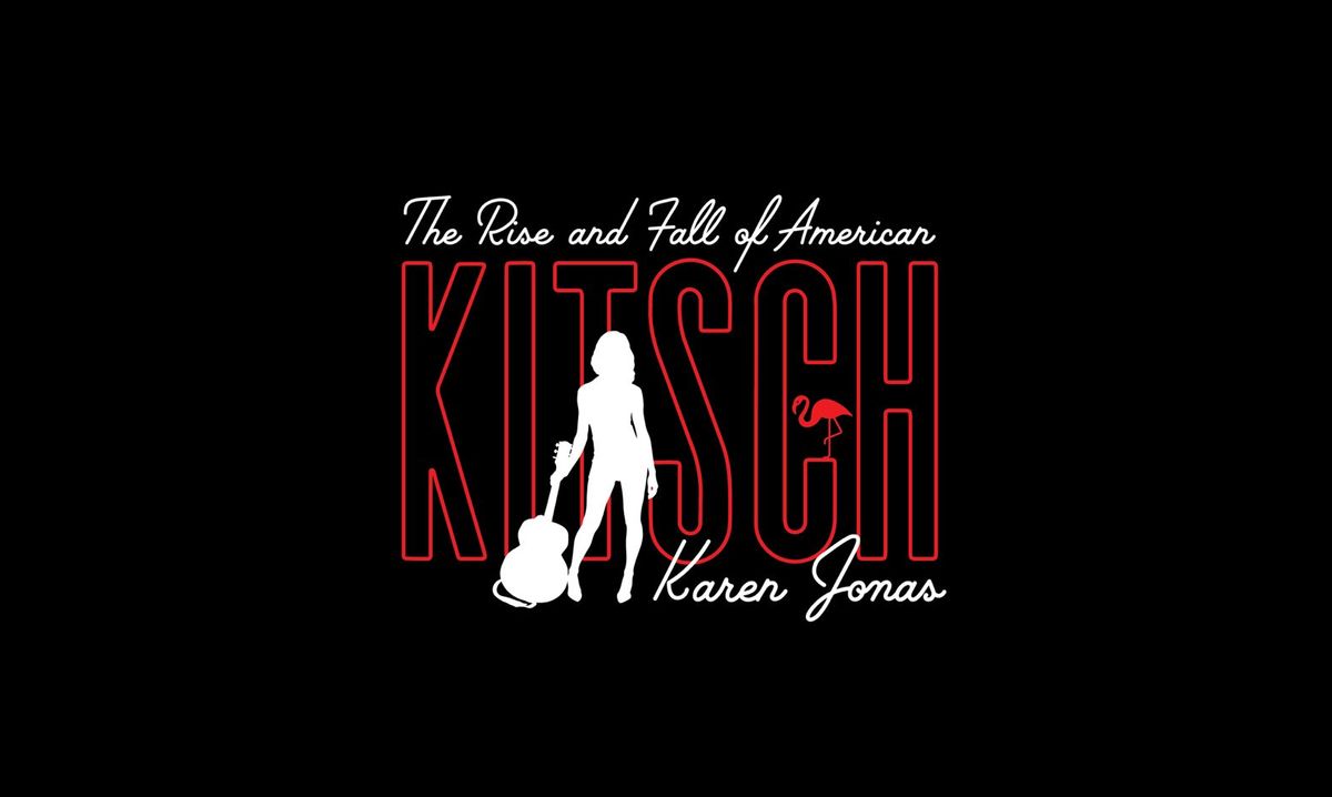 Karen Jonas: "The Rise and Fall of American Kitsch" album release!