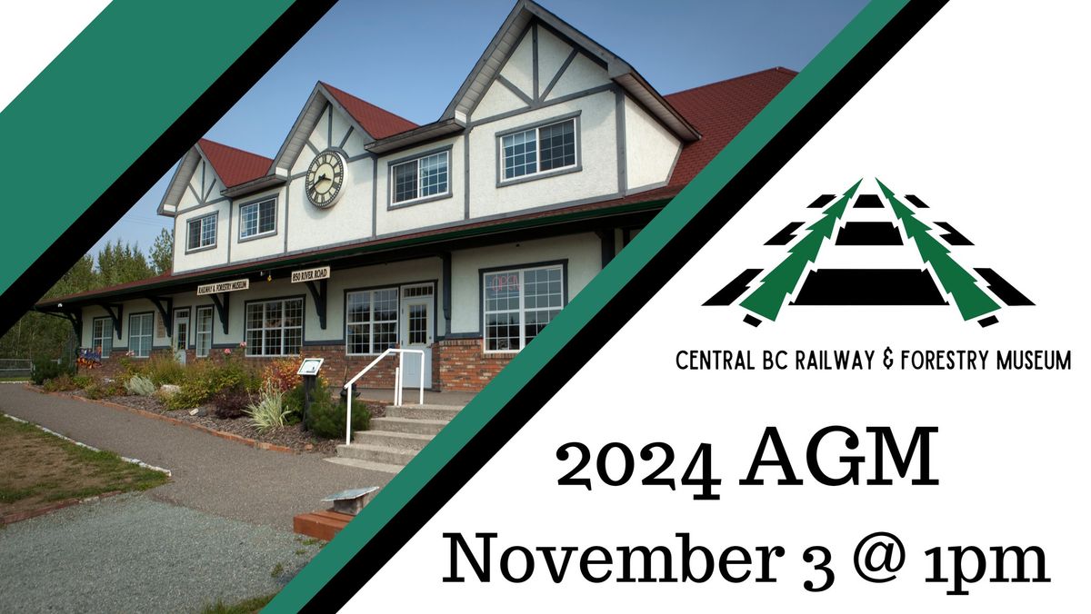 2024 AGM - Central BC Railway & Forestry Museum