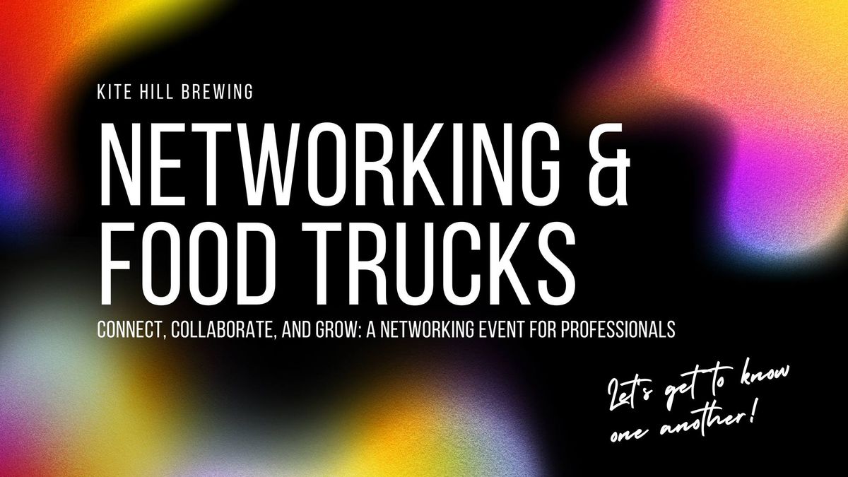 Networking & Food Trucks