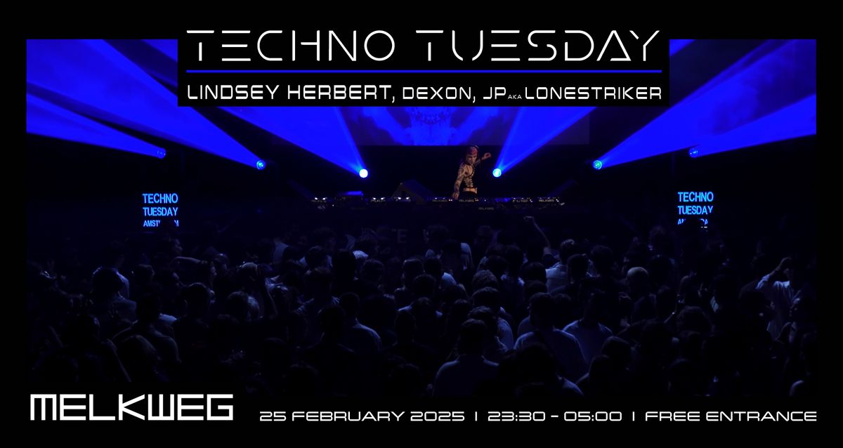 Techno Tuesday Amsterdam 25.02.2025, Lindsey Herbert, Dexon, JP aka LoneStriker