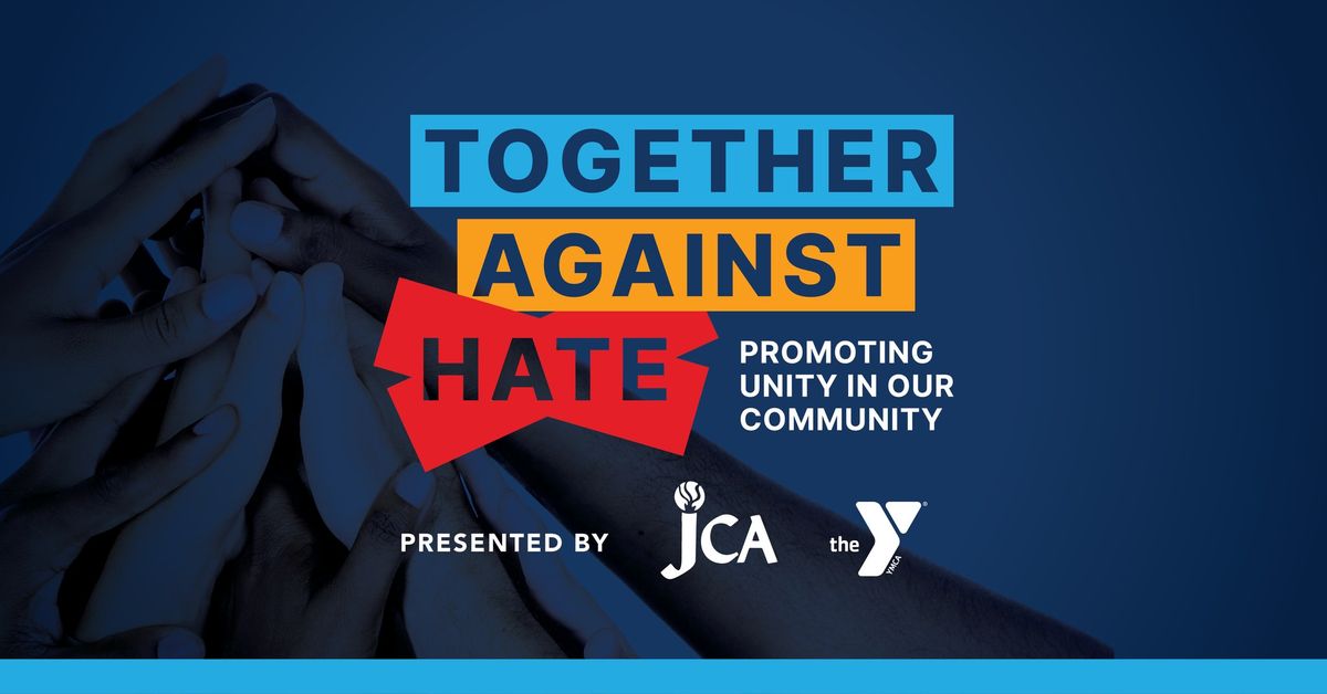 Together Against Hate Speaker Series: Identifying, Reporting, and Preventing Hate Crimes