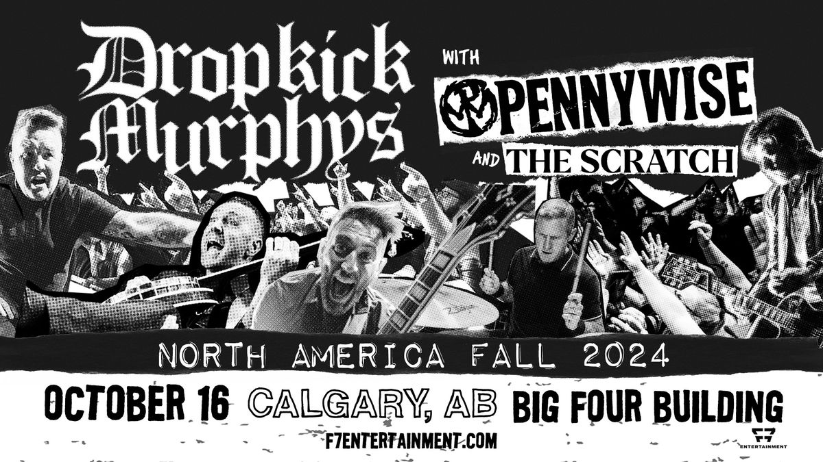 DROPKICK MURPHYS with Pennywise & The Scratch | Calgary, AB | Oct 16 @ Big Four Building