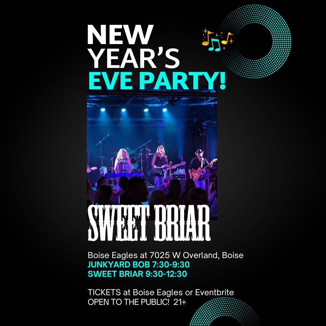 Sweet Briar & Junkyard Bob - NEW YEAR'S EVE at the Boise Eagles